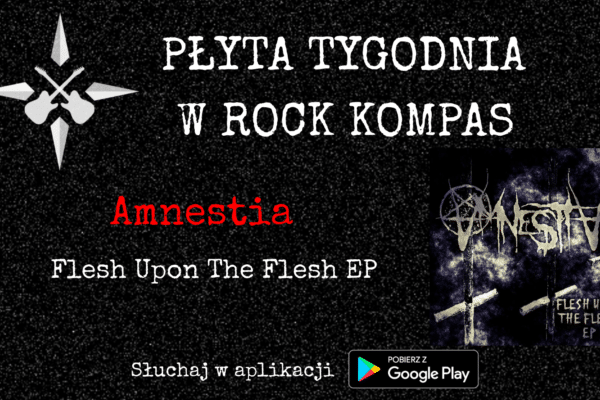 Płyta tygodnia w Rock Kompas: Amnestia - Flesh Upon The Flesh