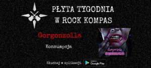 Płyta tygodnia w Rock Kompas: Gorgonzolla - Konsumpcja