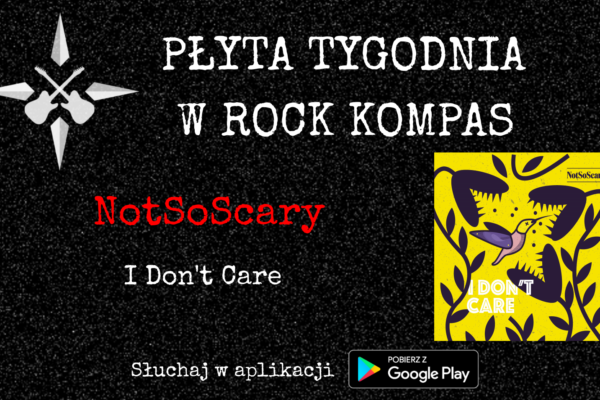 Płyta Tygodnia w Rock Kompas: NotSoScary - I Don't Care