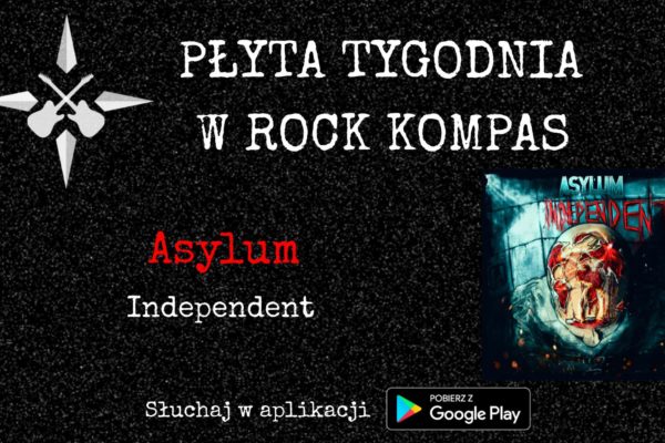 Płyta tygodnia w Rock Kompas: Asylum - Independent