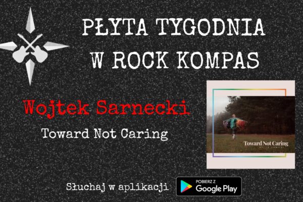 Płyta tygodnia w Rock Kompas: Wojtek Sarnecki - Toward Not Caring