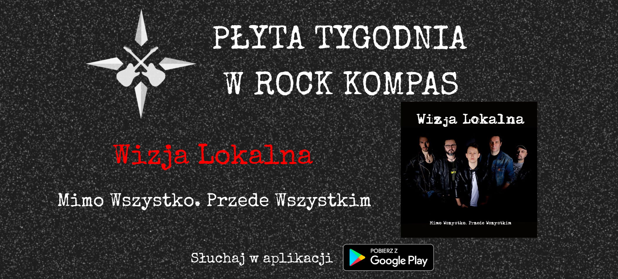 Płyta tygodnia w Rock Kompas: Wizja Lokalna - Mimo Wszystko. Przede Wszystkim